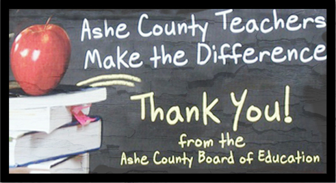 Ashe County Teachers Make the Difference.  Thank your from the Board of Education.